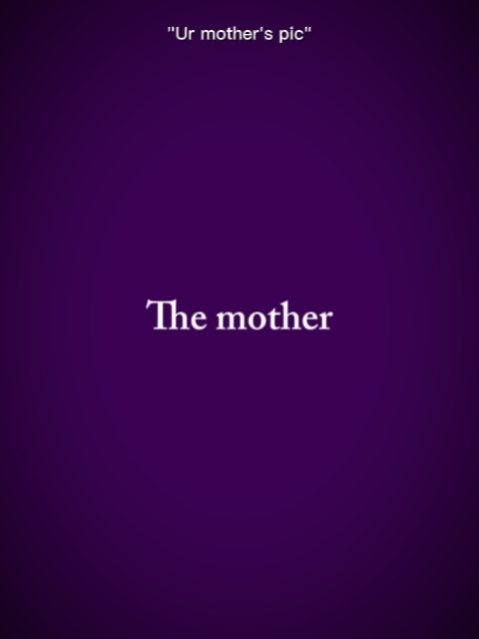 you and ur mother