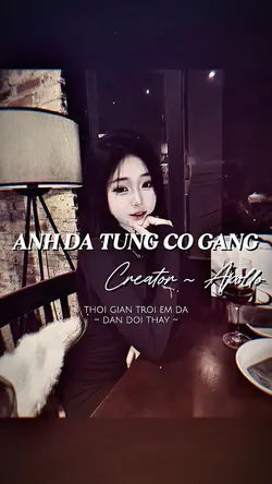 ANH ĐÃ TỪNG CỐ GẮNG