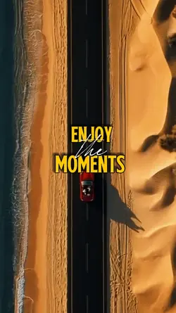 enjoy the moments 