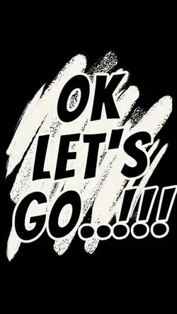 OK LET'S GO