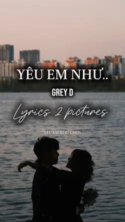 YÊU EM NHƯ..🎵