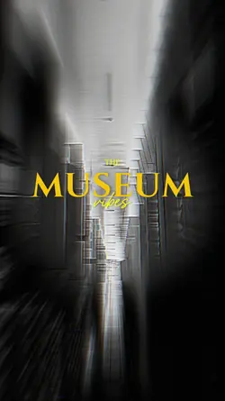 MUSEUM VIBES