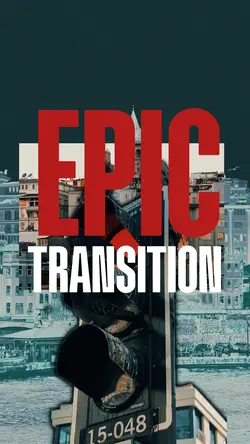 EPIC TRANSITION