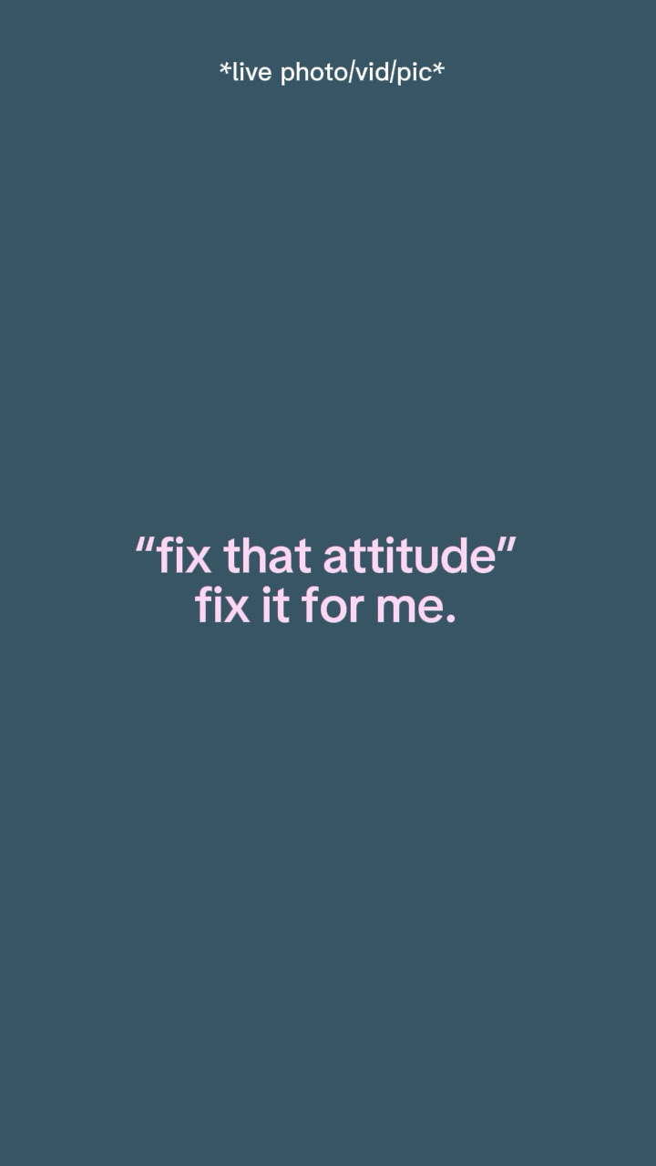 fix that attitude 