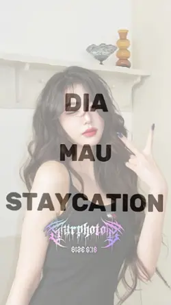DIA MAU STAYCATION