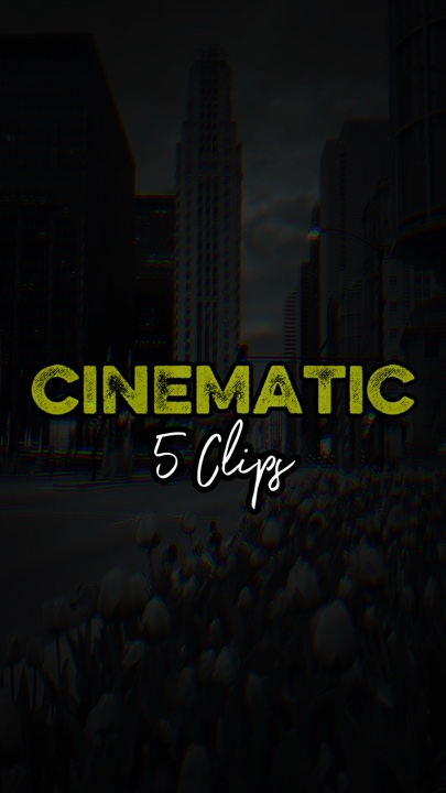 5 CLIPS CINEMATIC 