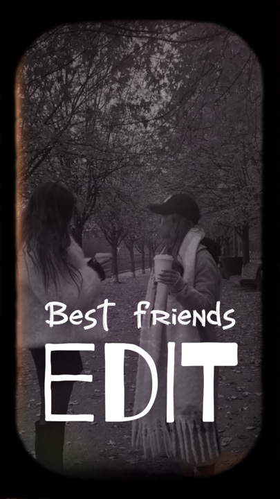 Best friends edit ❤️✨