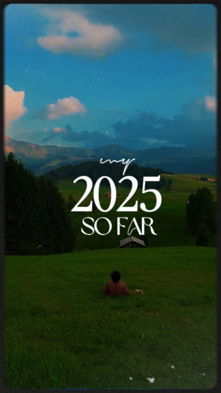 my 2025 SO FAR 