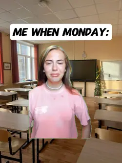me when Monday 