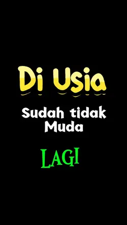 usia sudah tak muda