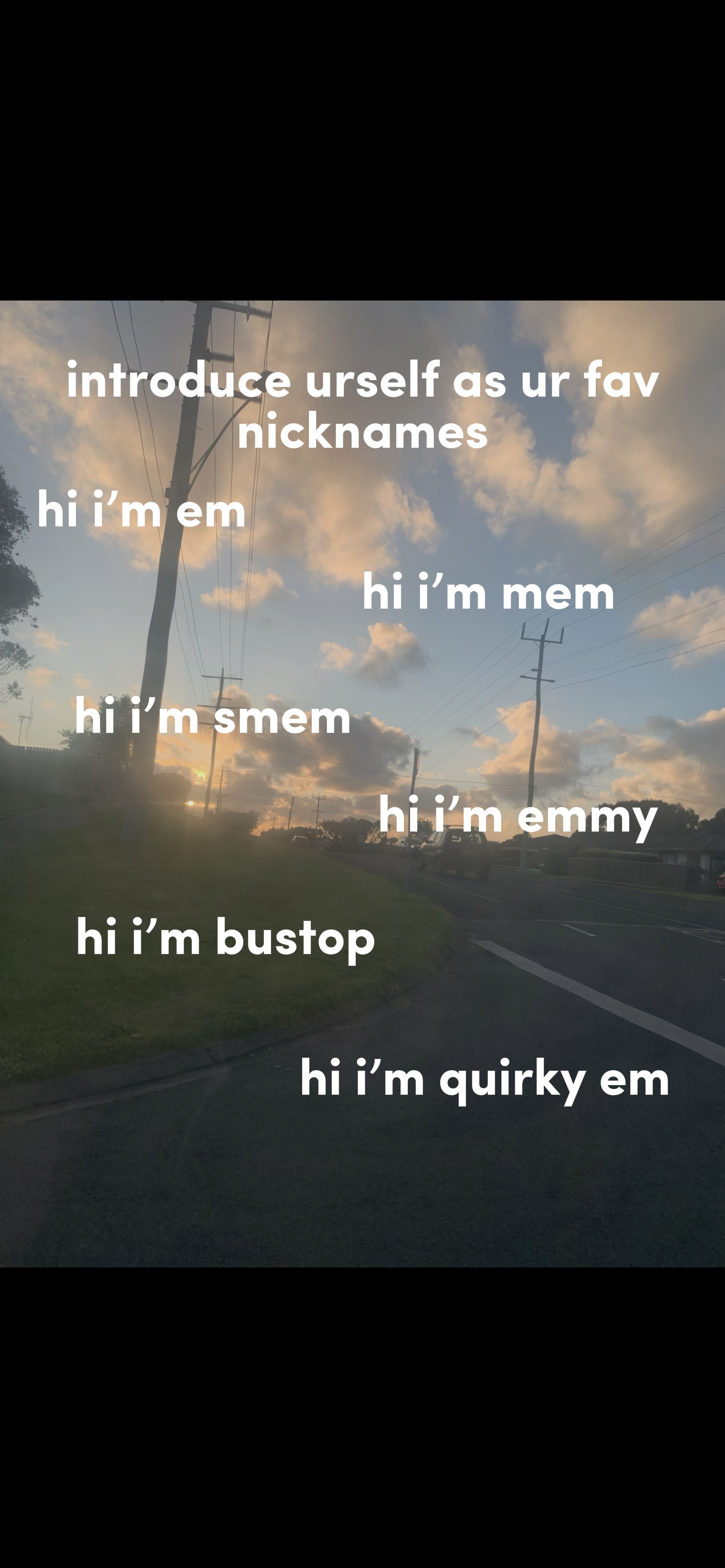 my nicknames r 🔛🔝
