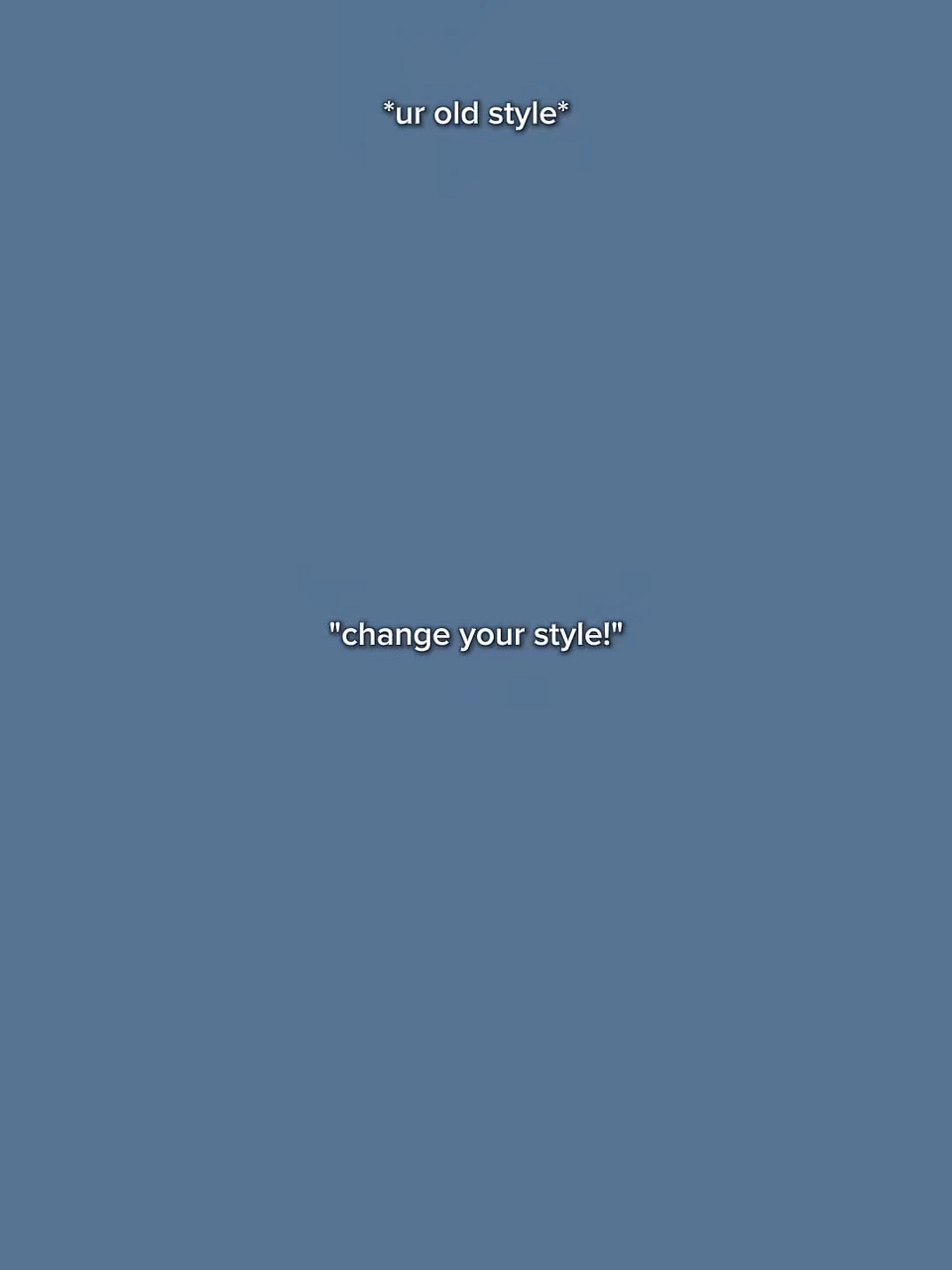 change your style