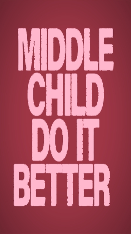 MIDDLECHILDDOITBETTE