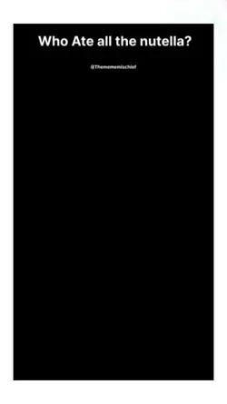 who ate the nutella?