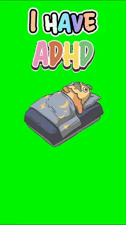 I HAVE ADHD