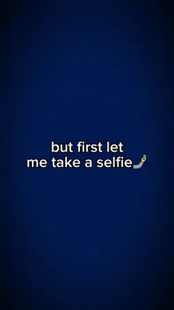 let me take a selfie