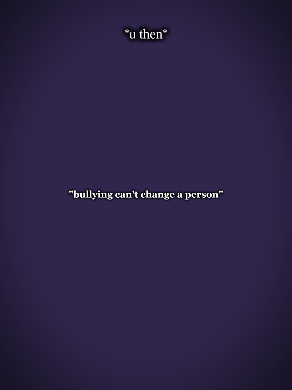 Bullying cant change