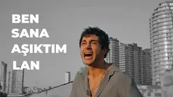Ben Sana Aşıktım Lan