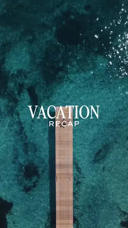 vacation recap 