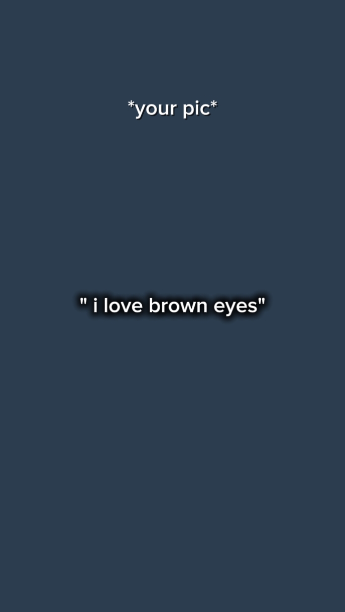 Ich liebe braune Augen
