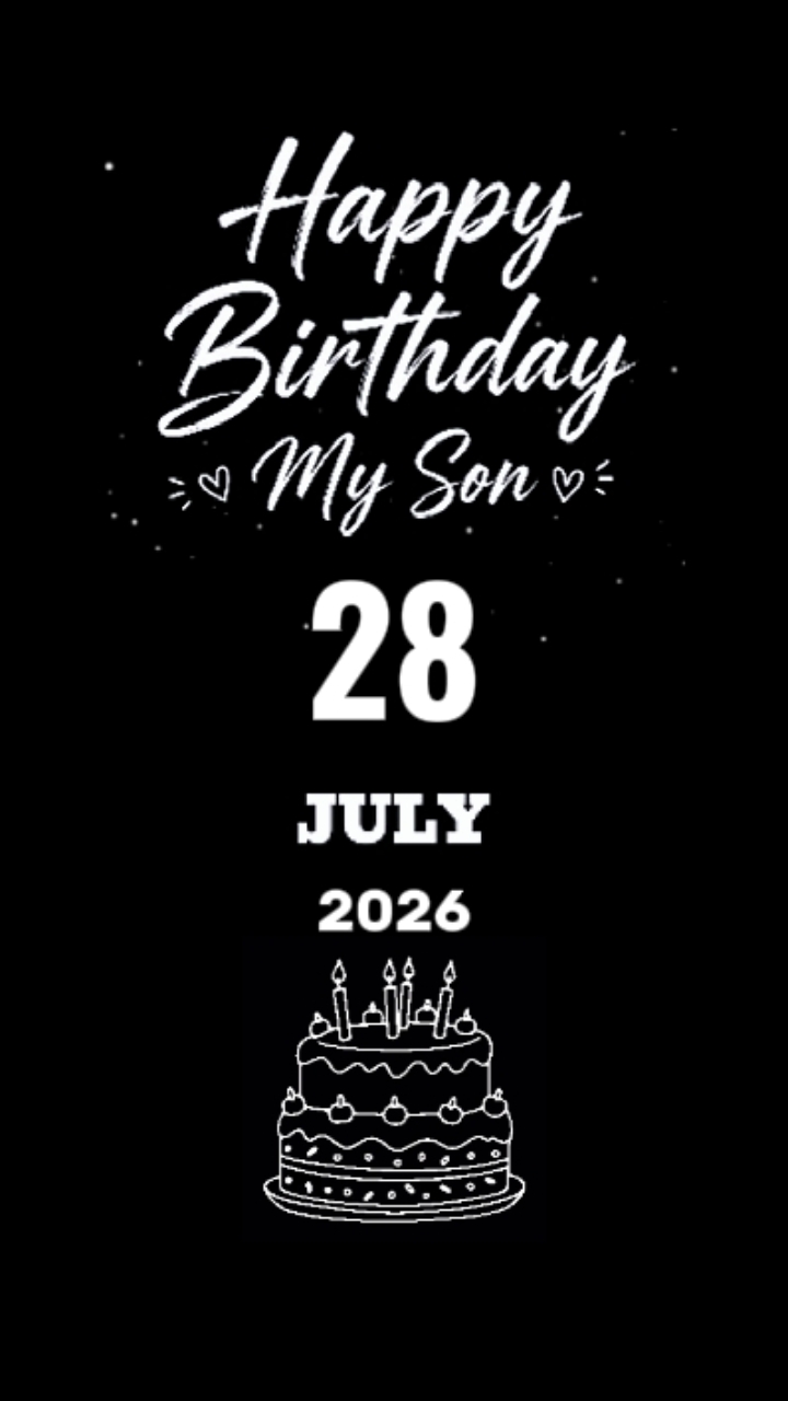 HBD MY SON 28 JULY