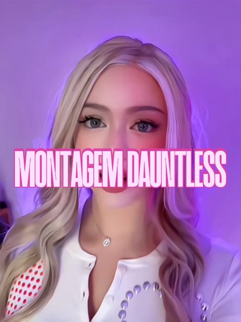 MONTAGEM DAUNTLESS