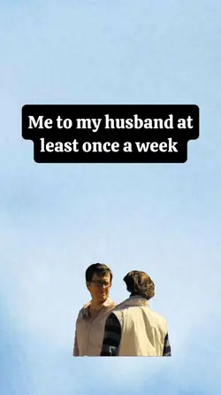 Me to my husband