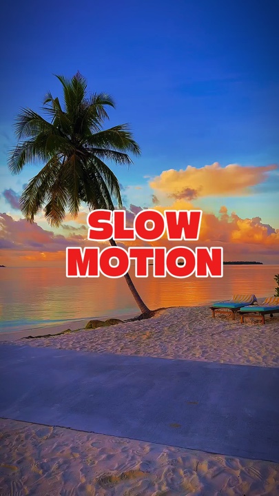 Slow motion 