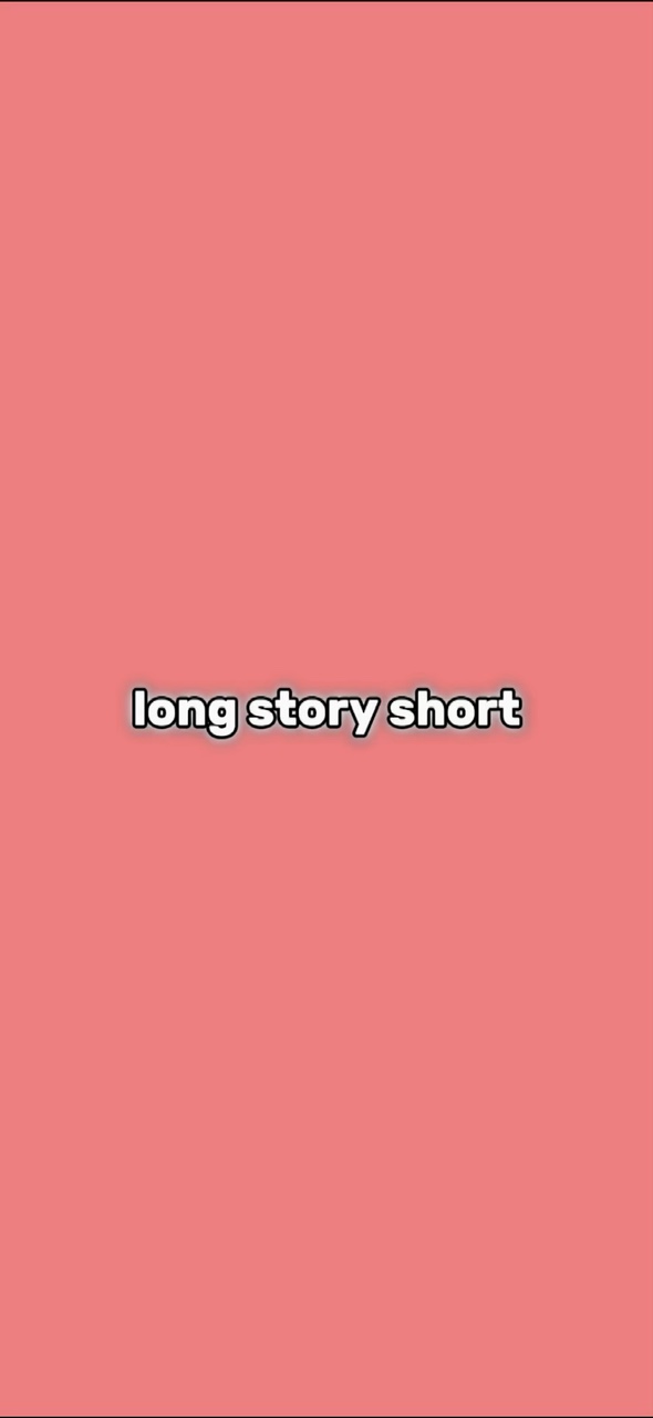 long story short