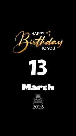 MARCH 13 BIRTHDAY