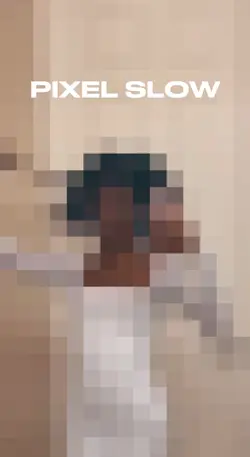 Pixel SLOW 