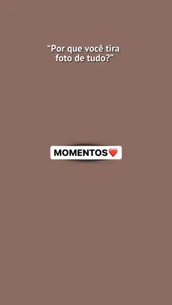 Pq tira foto de tudo