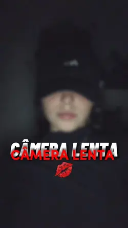 Câmera lenta 💋