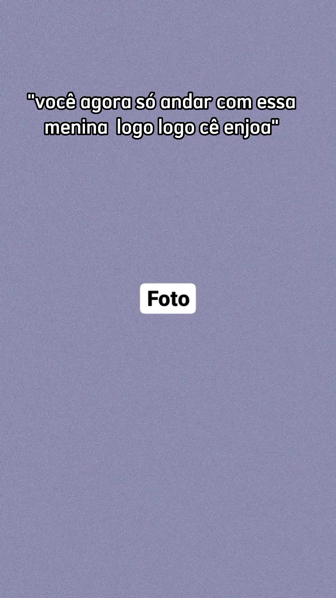 tá cmg a mó tempão 