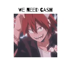 We need cash 