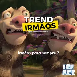 Irmãos para sempre?