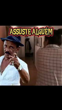 ASSUSTE ALGUÉM KKK