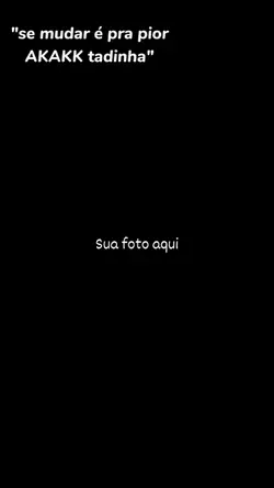 se mudar é pra pior