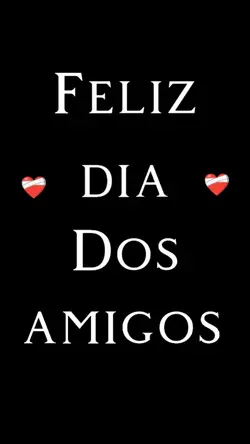 Feliz dia dos amigos