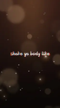 Dance your body.
