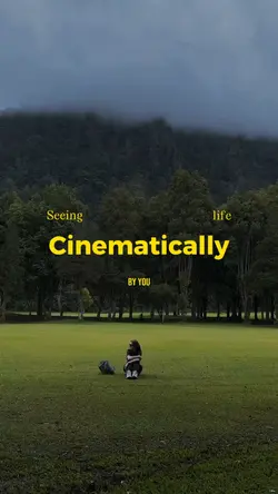 Life Cinematically 🎬