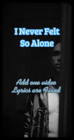 Never felt Alone