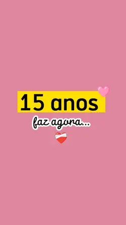 15 anos faz agora