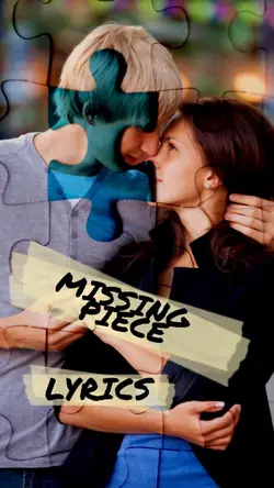 Missing Piece Lyric