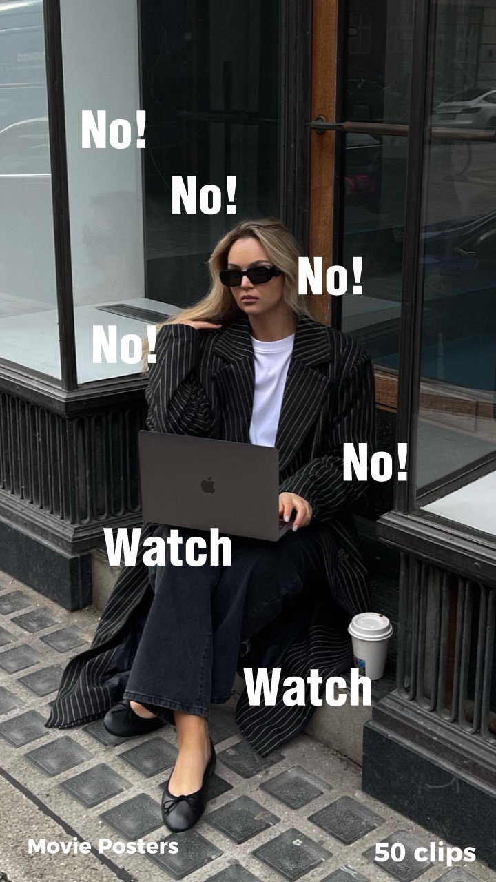 No no no watch watch