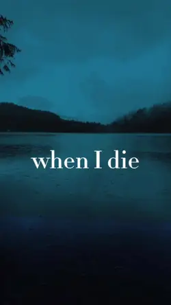 when I die