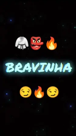 mas fica bravinha ..