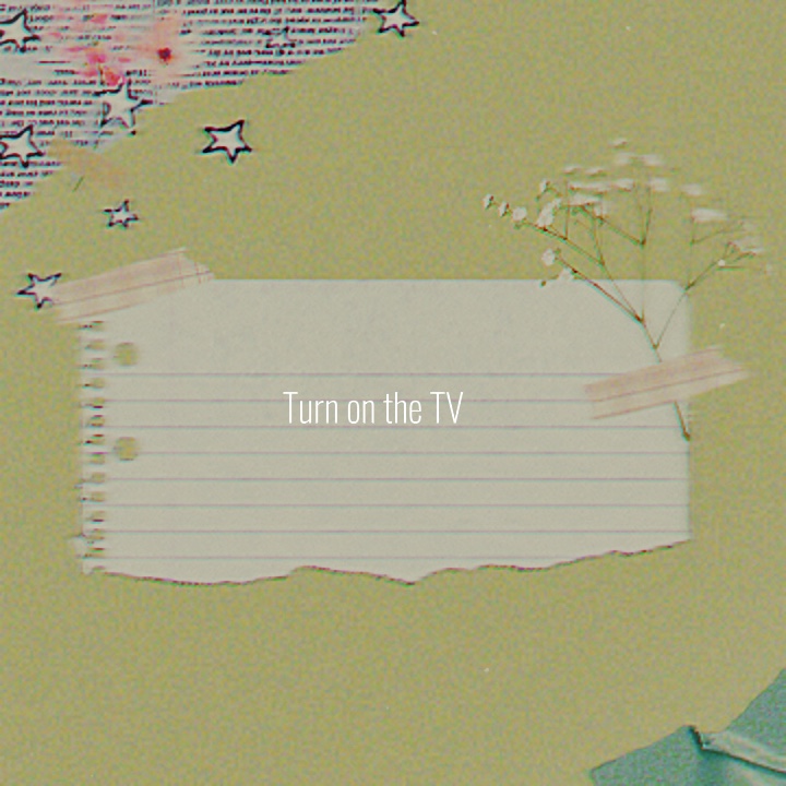 Turn on the TV