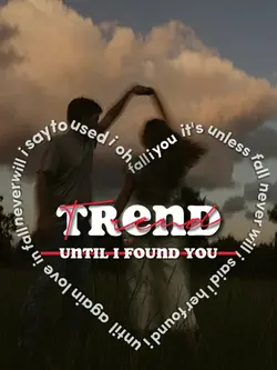 until I found you...