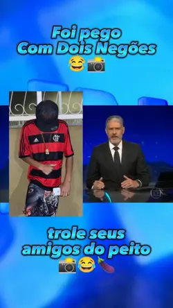Saiu com dois Negões